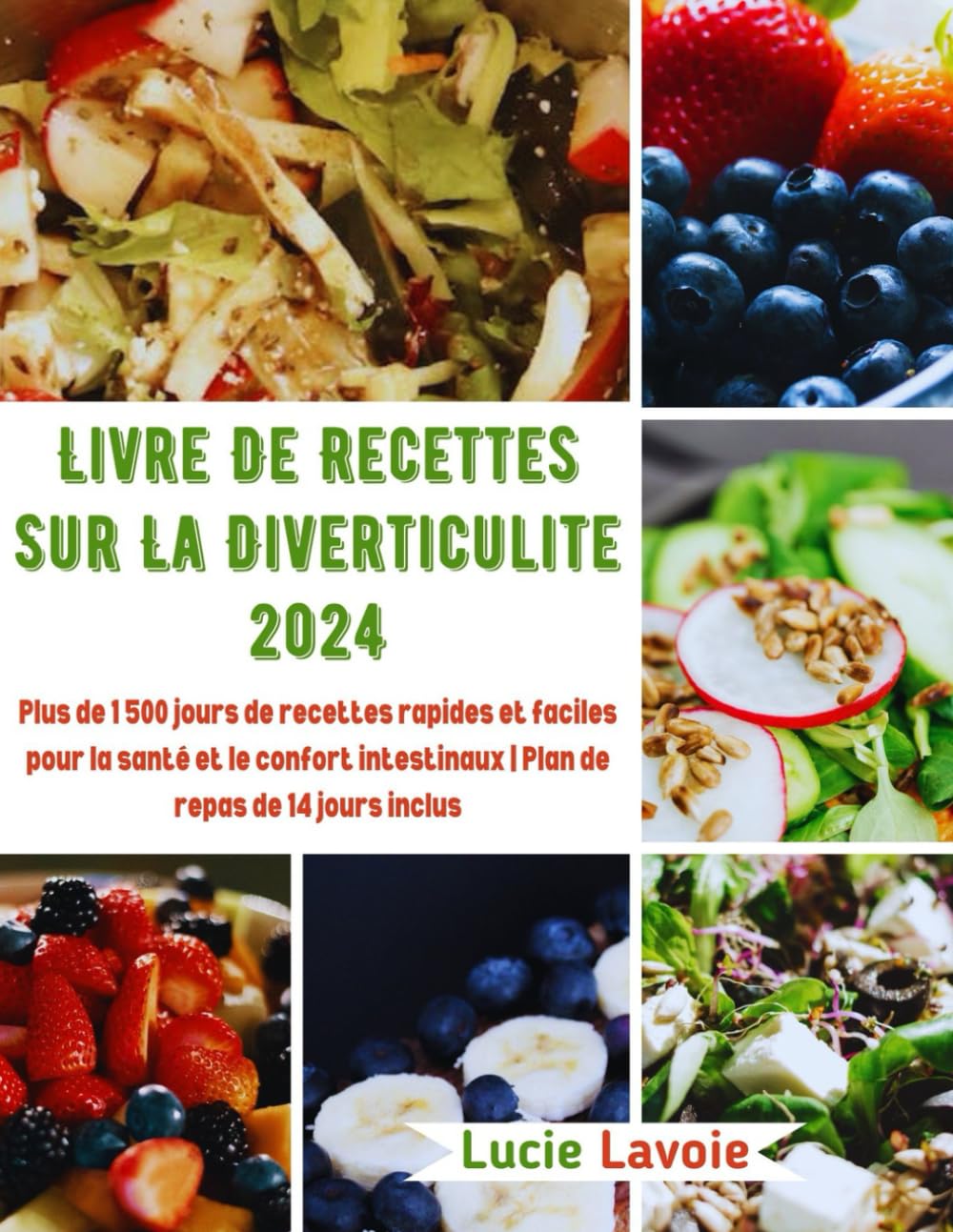 Livre De Recettes Sur La Diverticulite 2024: Plus de 1 500 jours de recettes rapides et faciles pour la santé et le confort intestinaux - Plan de repas de 14 jours inclus