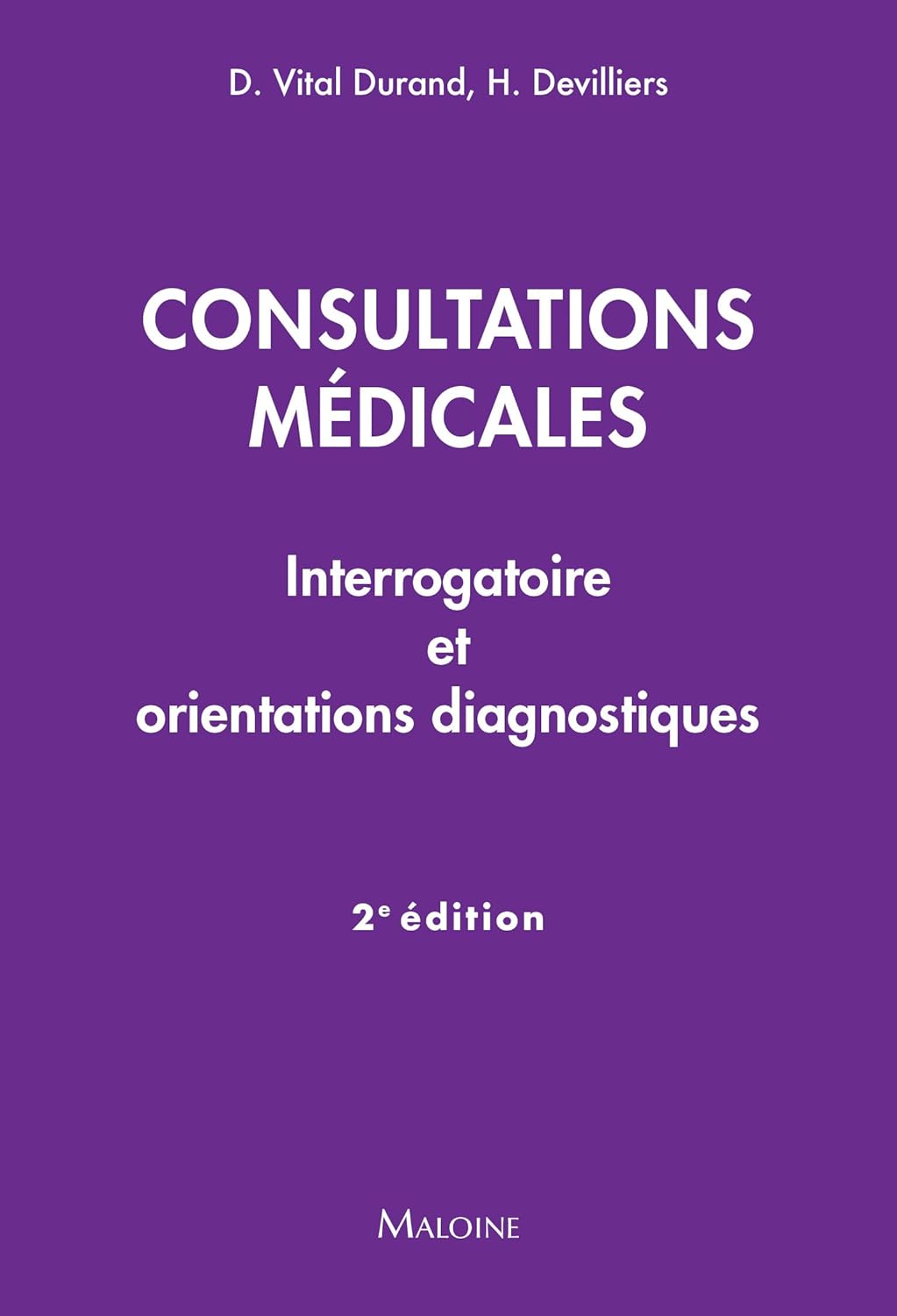 Consultations médicales, 2e éd.: Interrogatoire et orientations diagnostiques