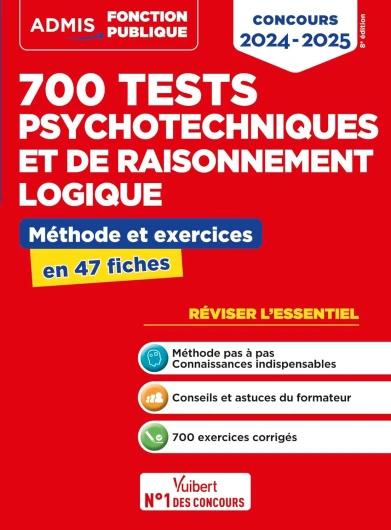 700 tests psychotechniques et de raisonnement logique - Méthode et exercices - L'essentiel en fiches: Concours 2024-2025