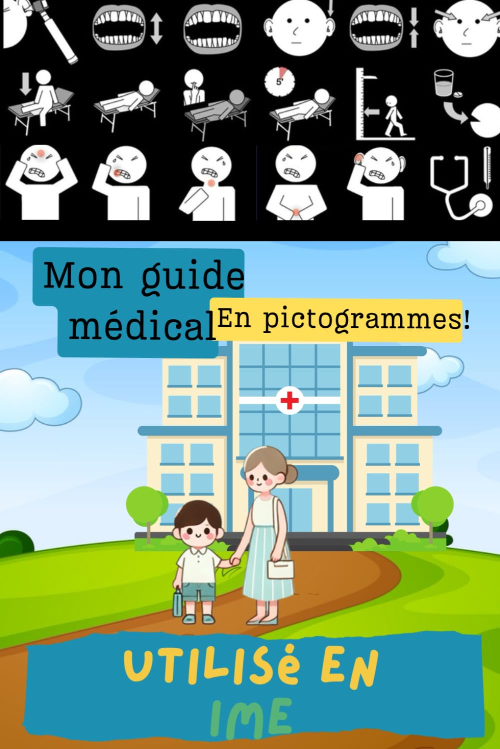 Mon Guide Médical en Pictogrammes: Un livre illustré pour aider les enfants autistes à comprendre les soins médicaux