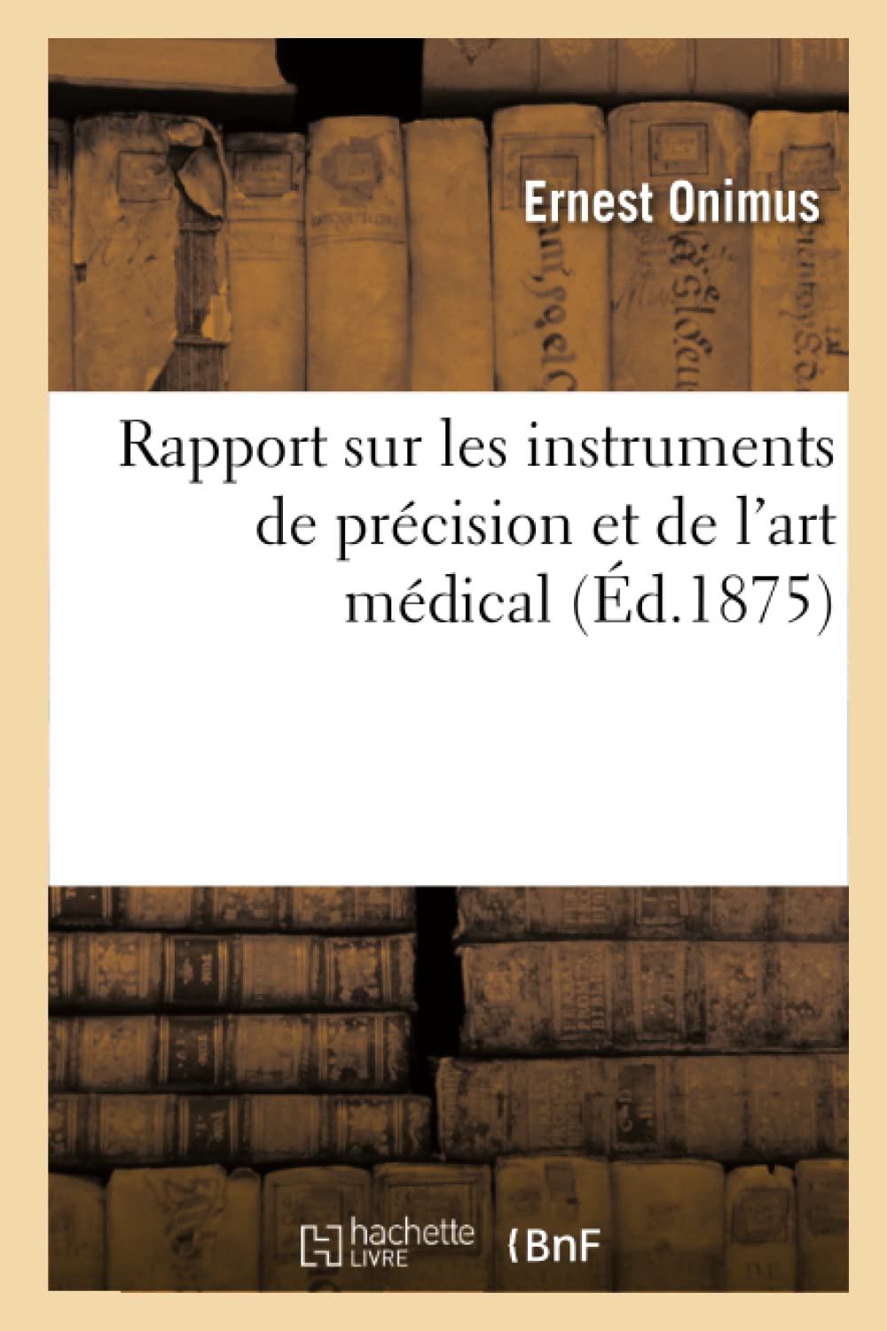 Rapport sur les instruments de précision et de l'art médical