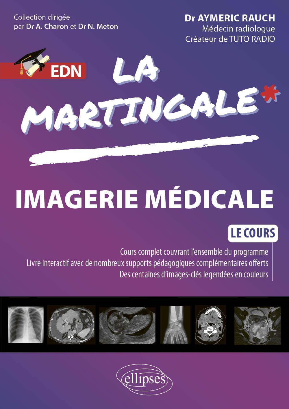 Imagerie médicale: Cours complet couvrant l'ensemble du programme, livre interactif avec de nombreux supports pédagogiques complémentaires offerts, des centaines d'images-clés légendées en couleurs