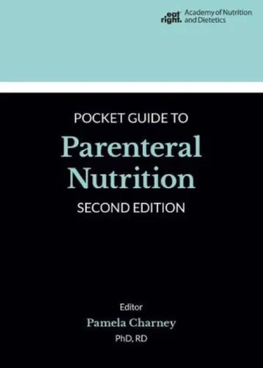 Academy of Nutrition and Dietetics Guide to Parenteral Nutrition