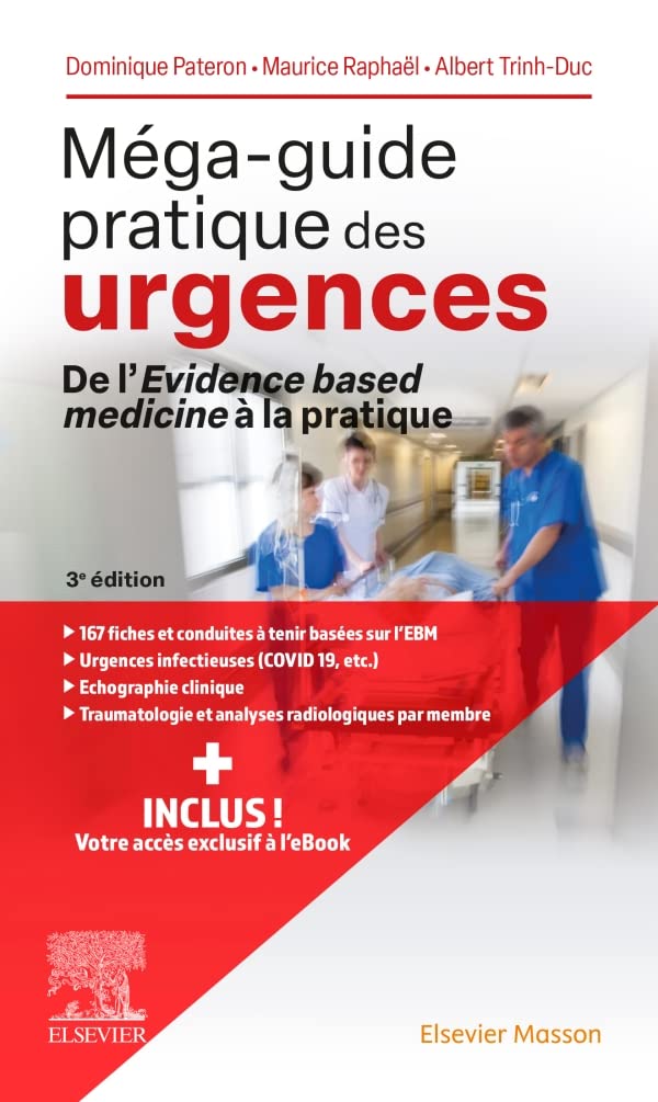 Méga-guide pratique des urgences: De l'Evidence based medicine à la pratique
