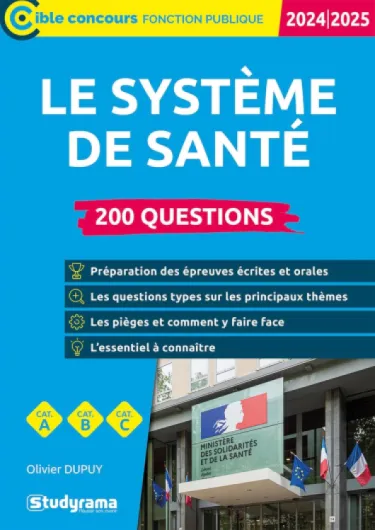 Le système de santé – 200 questions: (Catégories A, B et C – Édition 2024-2025)