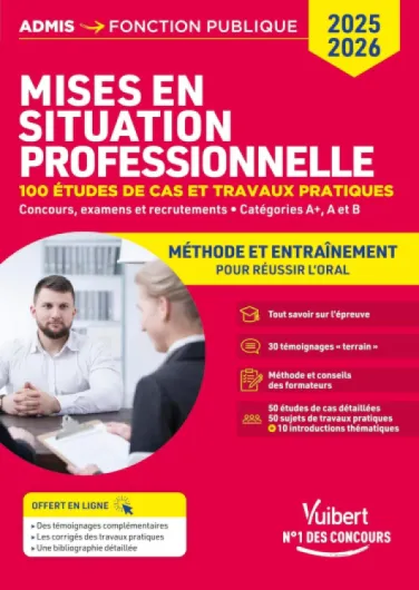 Les mises en situation professionnelle - méthode et entraînement - catégories A+, A et B: 100 études de cas et travaux pratiques - Concours, examens et recrutements 2025-2026
