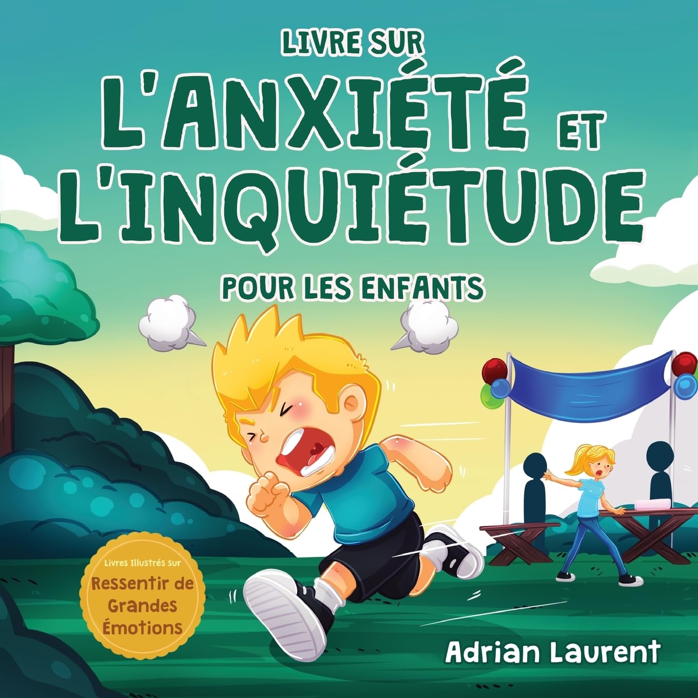 Livre sur l'anxiété et l'inquiétude pour les enfants: Astuces et techniques pas à pas pour les enfants afin de calmer et d’auto-gérer l'anxiété et l'inquiétude