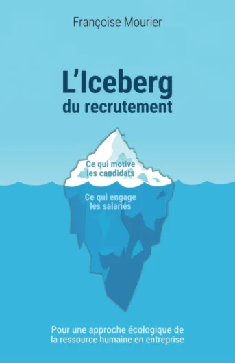 L'ICEBERG du RECRUTEMENT: Pour une approche écologique de la ressource humaine en entreprise