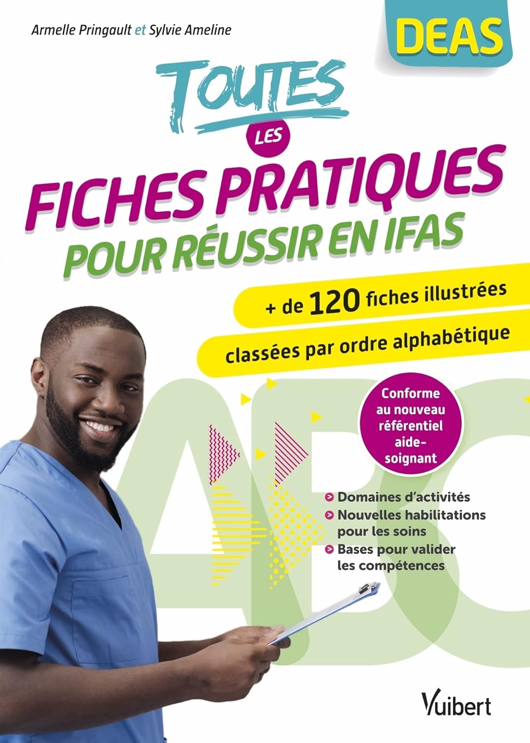Toutes les fiches pratiques pour réussir en IFAS – Plus de 120 fiches illustrées classées par ordre alphabétique: Inclus : les nouveaux actes du référentiel aide-soignant 2021