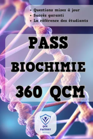 PASS Biochimie: 360 QCM pour vos Examens de Pass Médecine et L1 Santé (LAS) : Entraînez-vous sur le programme de première année de Médecine