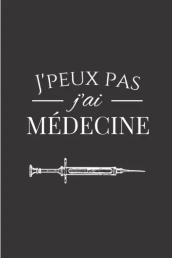 J'peux pas j'ai Médecine: Carnet de notes Étudiant et Étudiantes en Médecine - Cadeau pour Futur Medecin et Étudiants en Médecine