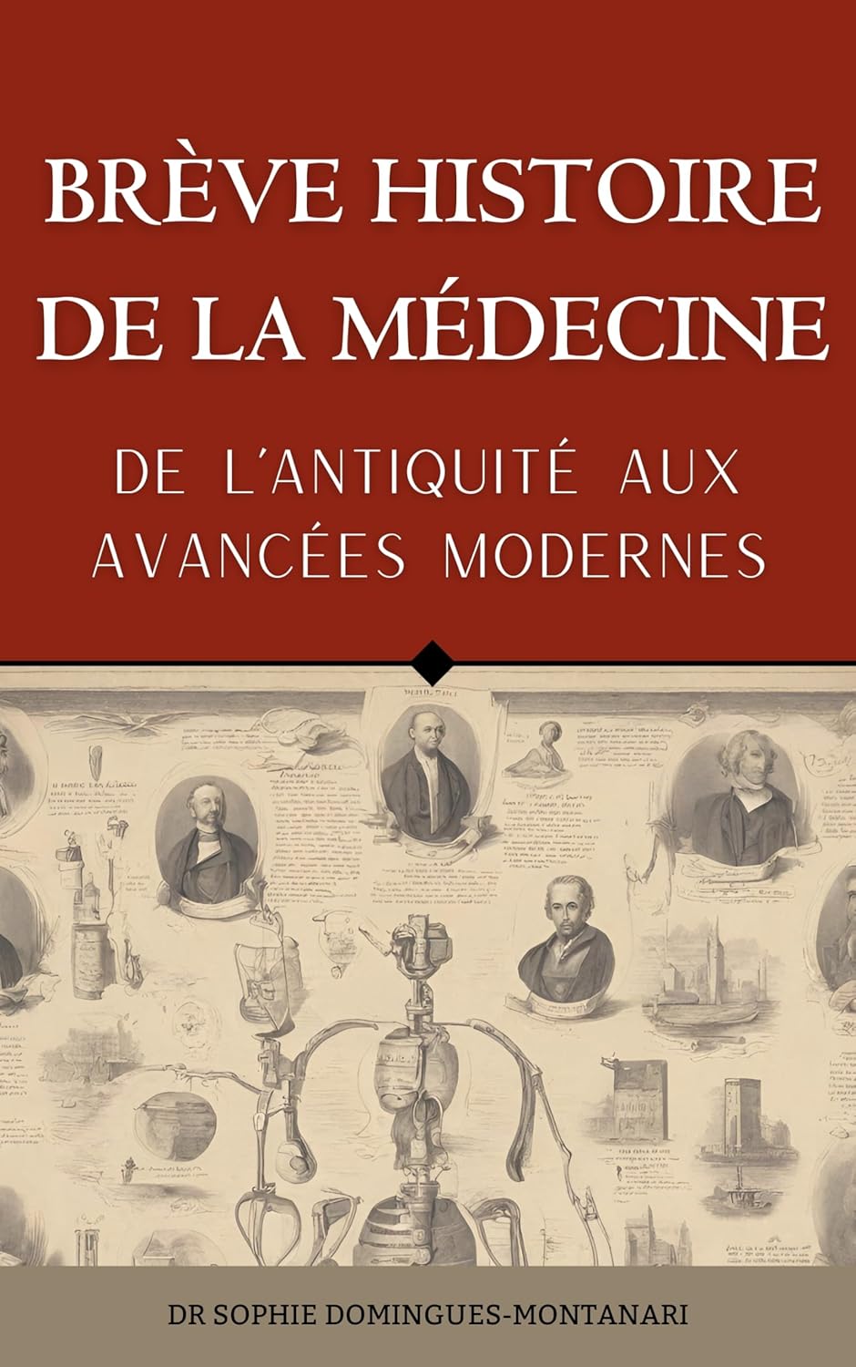 BRÈVE HISTOIRE DE LA MÉDECINE - De l’Antiquité aux Avancées Modernes (Essentiels des Sciences)