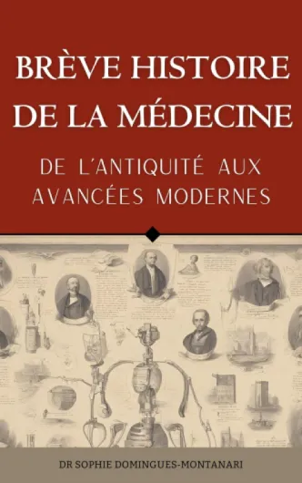 BRÈVE HISTOIRE DE LA MÉDECINE - De l’Antiquité aux Avancées Modernes (Essentiels des Sciences)