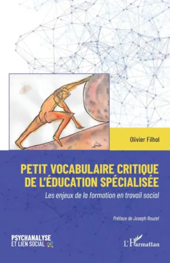 Petit vocabulaire critique de l’éducation spécialisée: Les enjeux de la formation en travail social