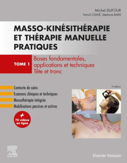 Masso-kinésithérapie et thérapie manuelle pratiques - Tome 1: Bases fondamentales, applications et techniques - Tête et tronc