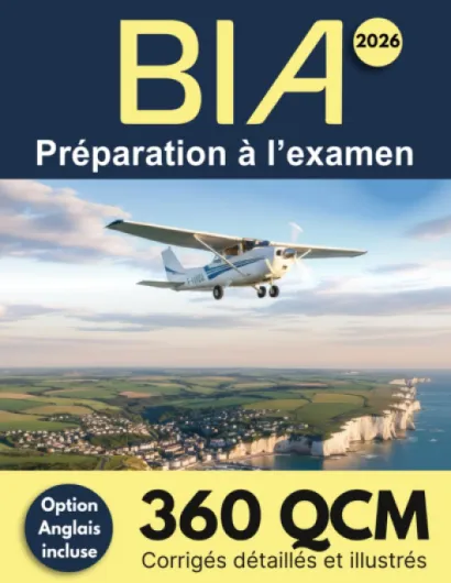 BIA 2026 : Préparation à l'examen: 360 QCM Corrigés détaillés et illustrés - Inclut l'Option Anglais, des grilles d'entraînement - Brevet d'Initiation Aéronautique