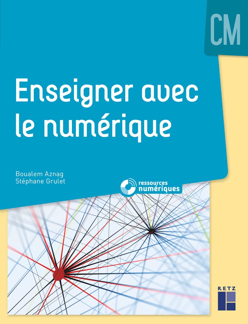 Enseigner avec le numérique CM (+ ressources numériques à télécharger): 30 animations pédagogiques interactives clés en main à utiliser sur TBI ou écran vidéoprojeté