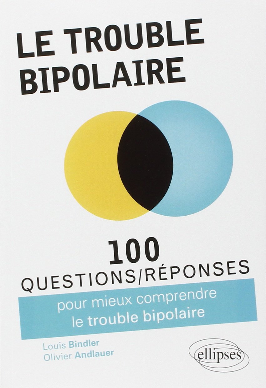 100 questions/réponses sur le trouble bipolaire