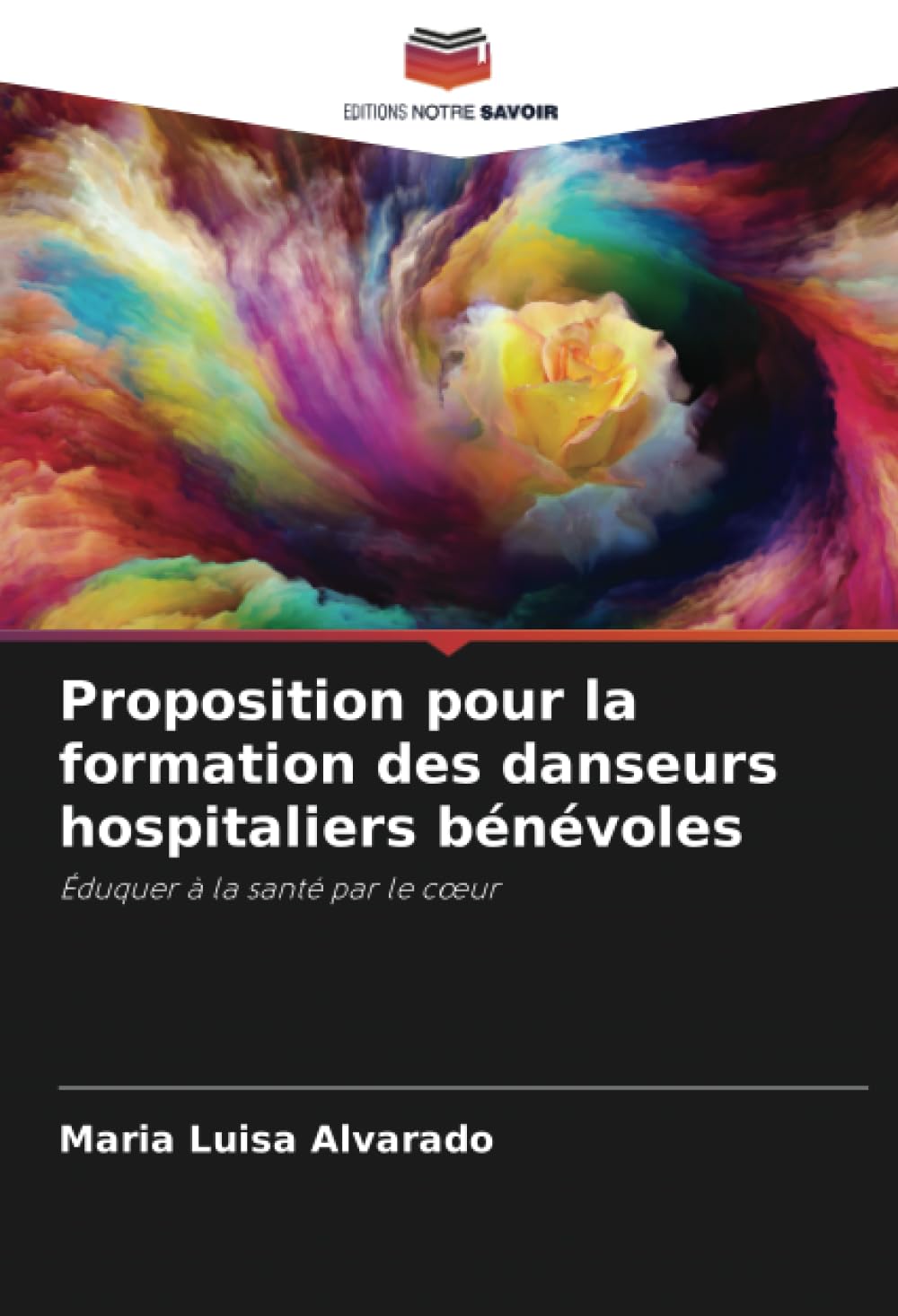 Proposition pour la formation des danseurs hospitaliers bénévoles: Éduquer à la santé par le cœur