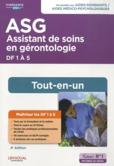 Assistant de soins en gérontologie (ASG) - Préparation complète pour réussir sa formation: Diplôme d'État Aide-soignant / Aide médico-psychologique