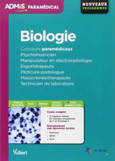 Biologie: Concours paramédicaux psychomotricien, manipulateur en électroradiologie, ergothérapeute, pédicure-podologue, masso-kinésithérapeute, technicien de laboratoire