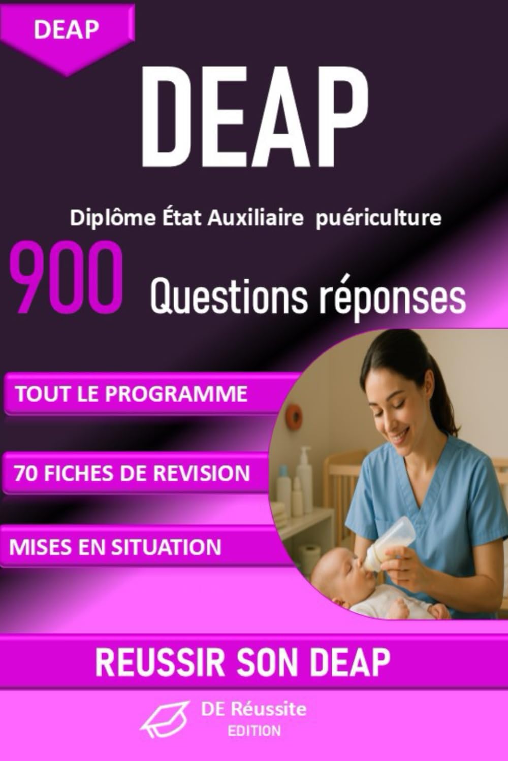DEAP Diplôme État Auxiliaire puériculture 900 questions réponses: Tout le programme, 70 fiches de révision