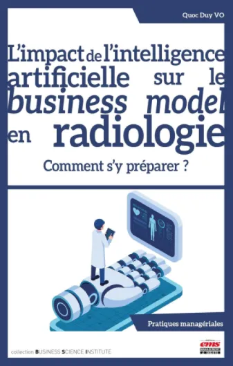 L’impact de l’intelligence artificielle sur le business model en radiologie: Comment s'y préparer ? (Business Science Institute)