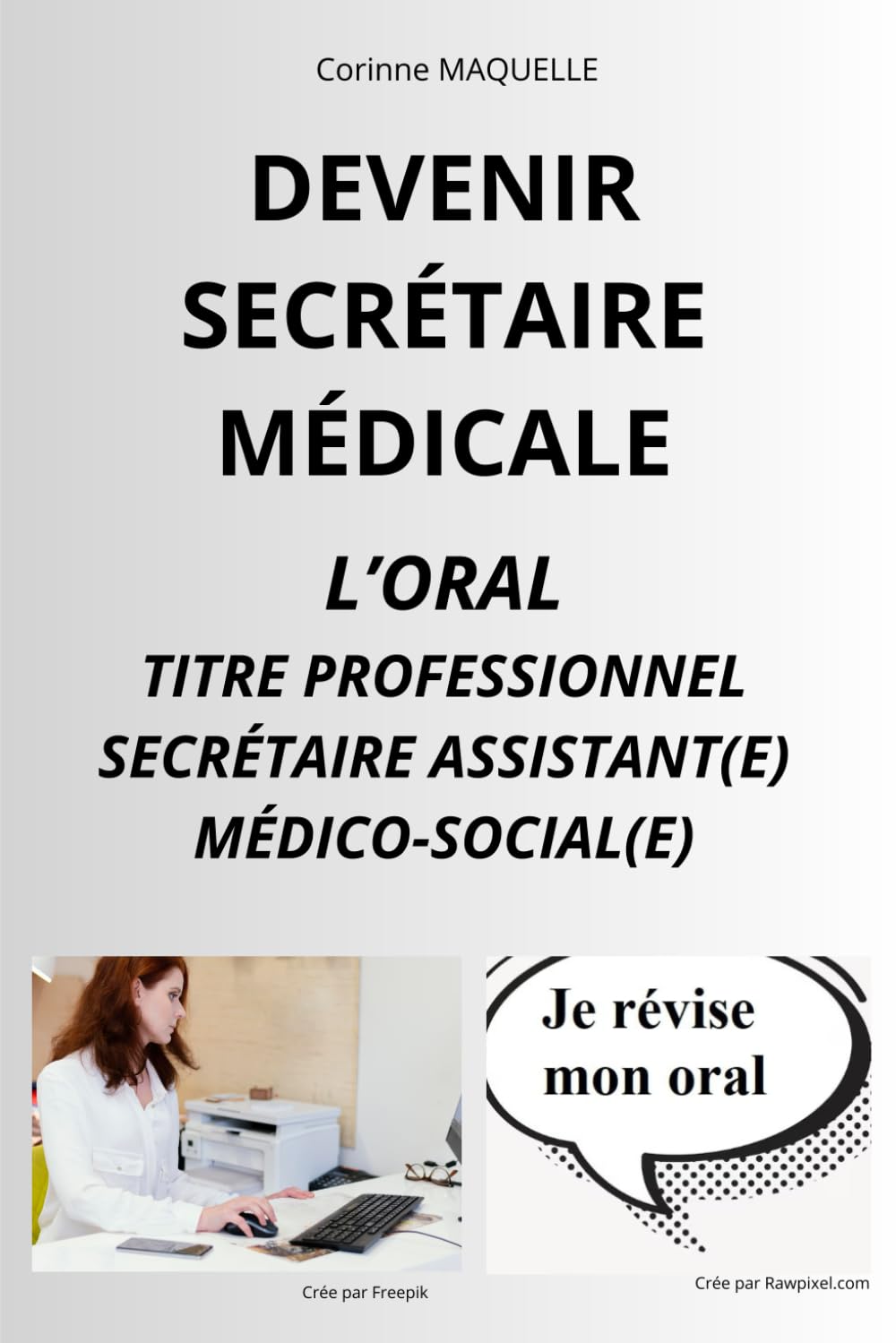 DEVENIR SECRÉTAIRE MÉDICALE: PRÉPARATION A L'ORAL TITRE PROFESSIONNEL