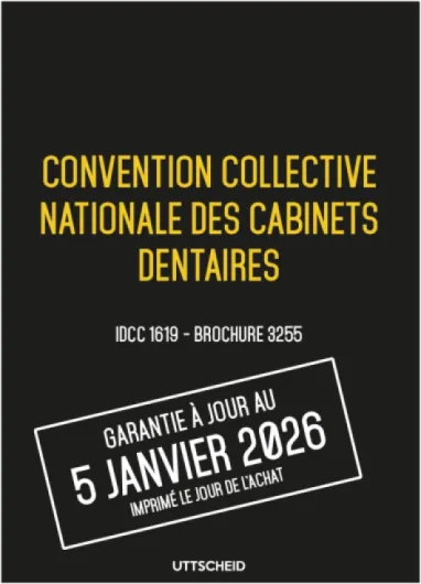 Convention collective nationale Cabinet dentaire + Grille de salaire - Brochure 3255 IDCC 1619 + grille de Salaire - UTTSCHEID