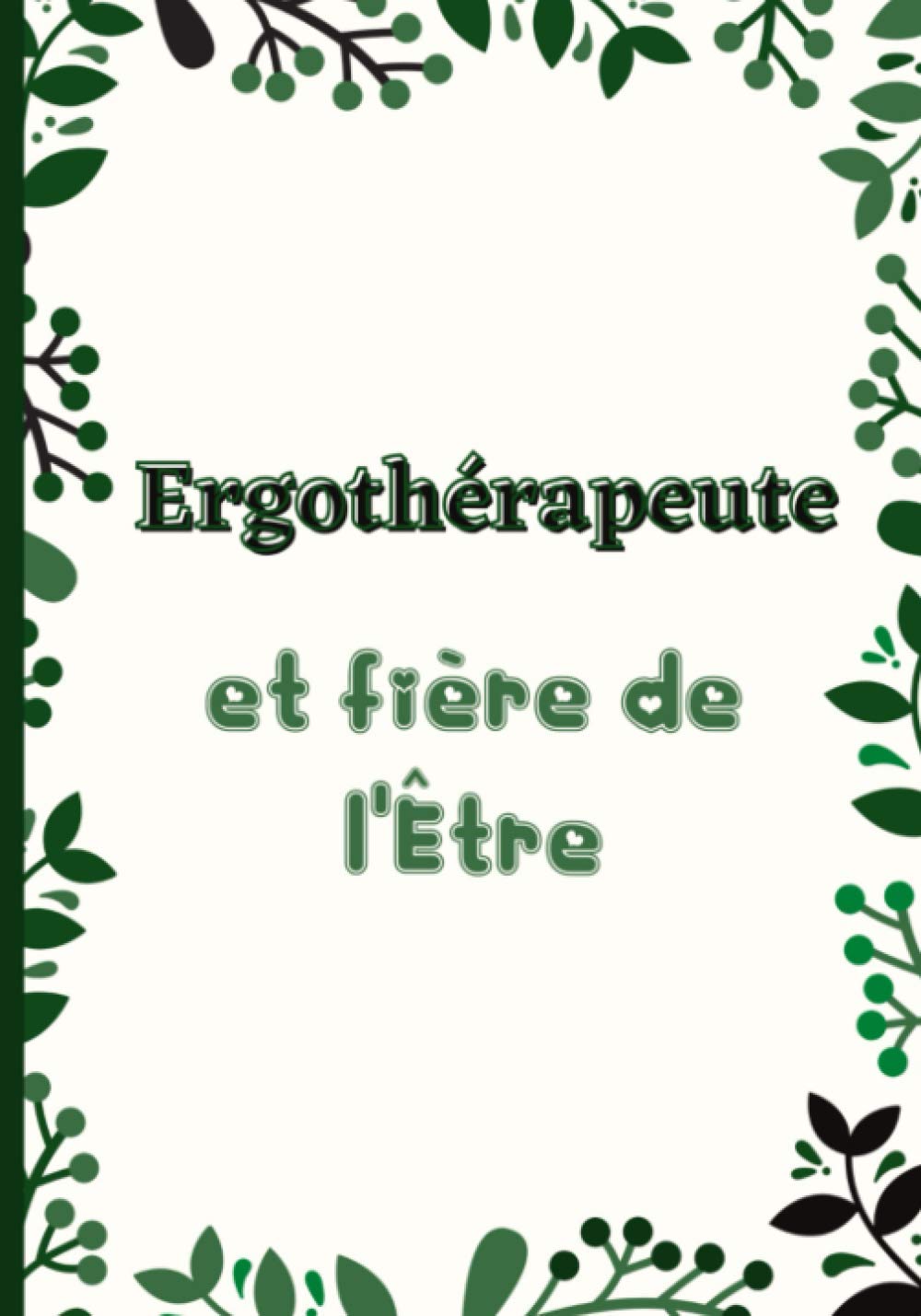 Ergothérapeute et fière de l'Être: Idée cadeau originale pour les Ergothérapeutes en devenir ou exerçants déjà - Carnet de notes style Cornell pour une meilleure mémorisation et structuration des idées
