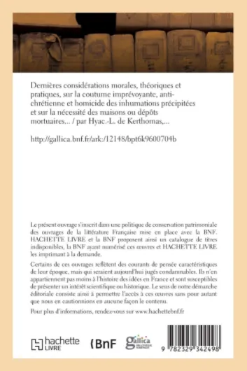 Considérations morales, théoriques et pratiques, sur la coutume imprévoyante, anti-chrétienne: et homicide des inhumations précipitées et sur la nécessité des maisons ou dépôts mortuaires