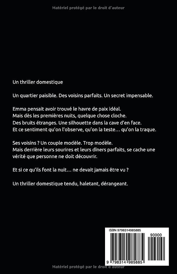 Ce que Cache la Maison d'à Côté: Regarder par la fenêtre peut tuer - Elle pensait tout savoir sur ses voisins - Jusqu'à ce qu'elle voie ce qu'ils cachent dans la cave - Roman thriller Nouveauté